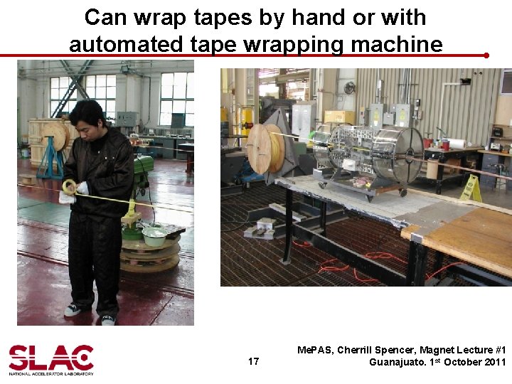 Can wrap tapes by hand or with automated tape wrapping machine 17 Me. PAS,