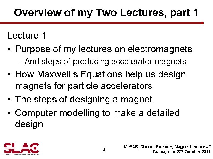 Overview of my Two Lectures, part 1 Lecture 1 • Purpose of my lectures