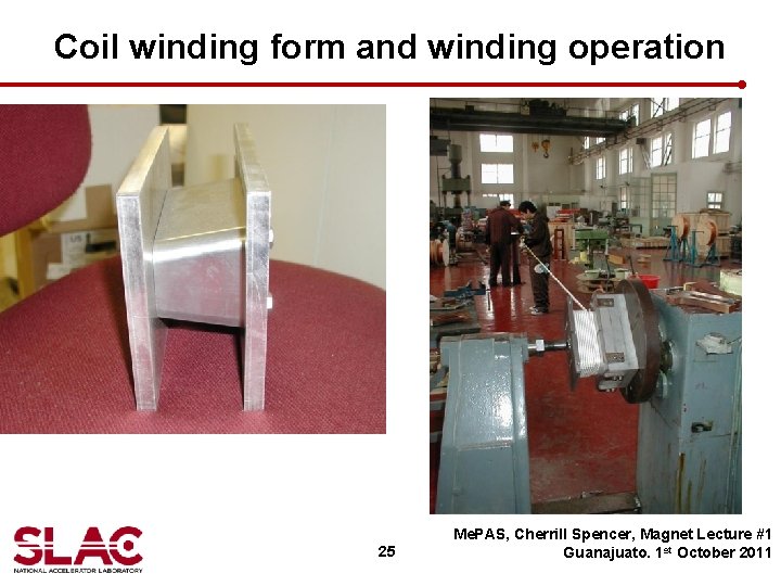 Coil winding form and winding operation 25 Me. PAS, Cherrill Spencer, Magnet Lecture #1