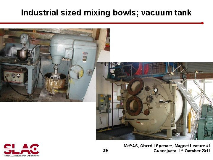 Industrial sized mixing bowls; vacuum tank 29 Me. PAS, Cherrill Spencer, Magnet Lecture #1
