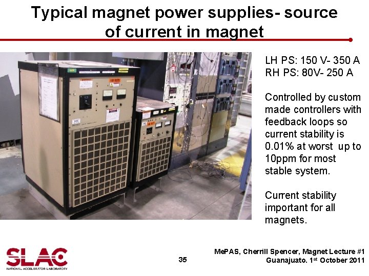Typical magnet power supplies- source of current in magnet LH PS: 150 V- 350