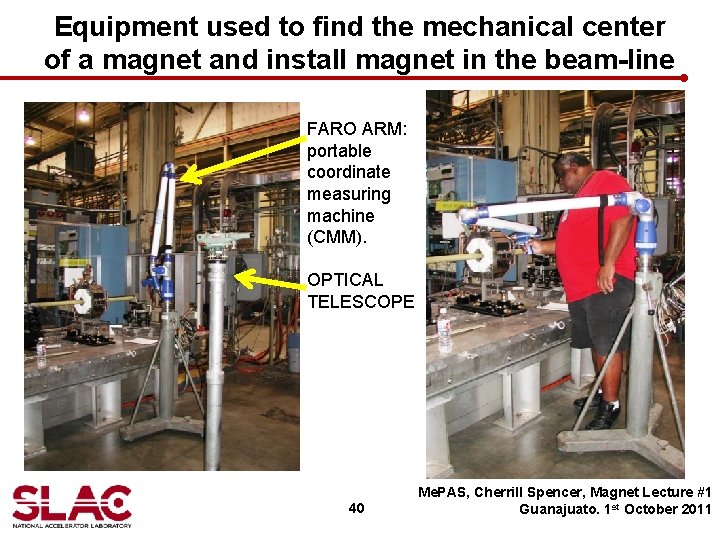 Equipment used to find the mechanical center of a magnet and install magnet in