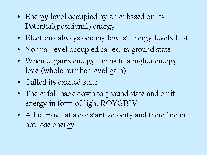  • Energy level occupied by an e- based on its Potential(positional) energy •