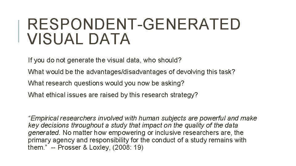 RESPONDENT-GENERATED VISUAL DATA If you do not generate the visual data, who should? What