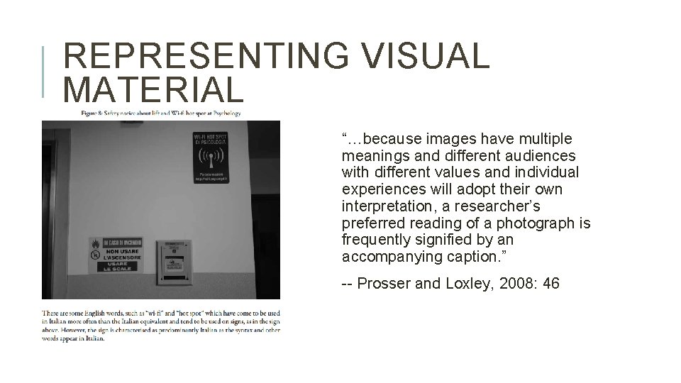REPRESENTING VISUAL MATERIAL “…because images have multiple meanings and different audiences with different values