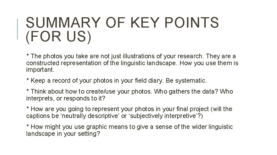 SUMMARY OF KEY POINTS (FOR US) * The photos you take are not just