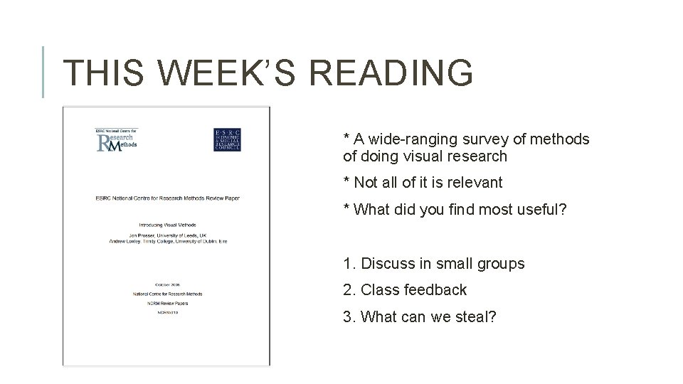 THIS WEEK’S READING * A wide-ranging survey of methods of doing visual research *