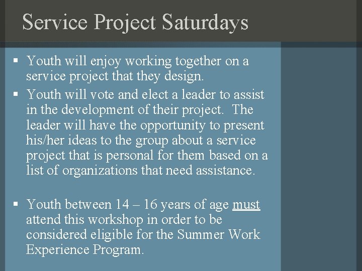 Service Project Saturdays § Youth will enjoy working together on a service project that