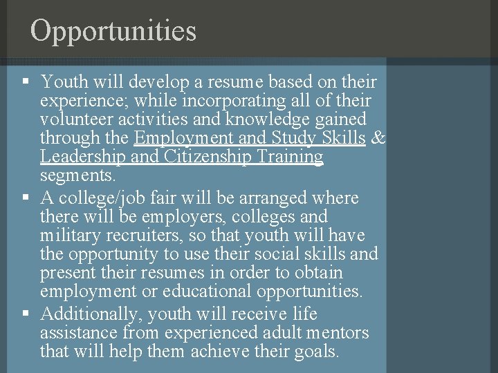 Opportunities § Youth will develop a resume based on their experience; while incorporating all