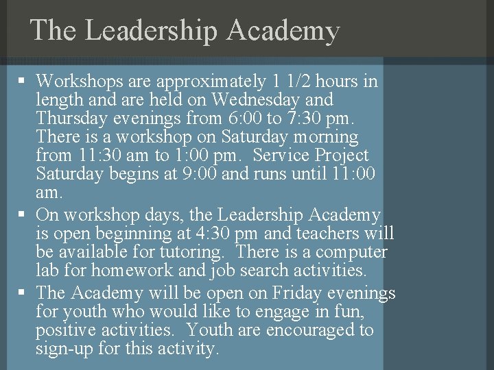 The Leadership Academy § Workshops are approximately 1 1/2 hours in length and are