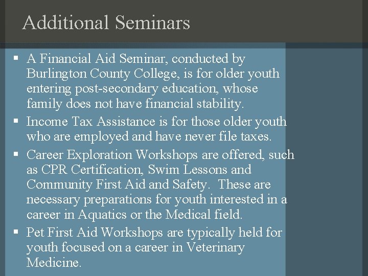 Additional Seminars § A Financial Aid Seminar, conducted by Burlington County College, is for