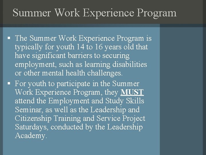 Summer Work Experience Program § The Summer Work Experience Program is typically for youth