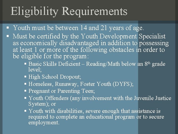 Eligibility Requirements § Youth must be between 14 and 21 years of age. §