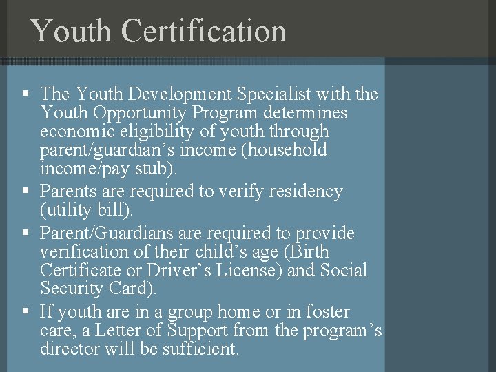 Youth Certification § The Youth Development Specialist with the Youth Opportunity Program determines economic