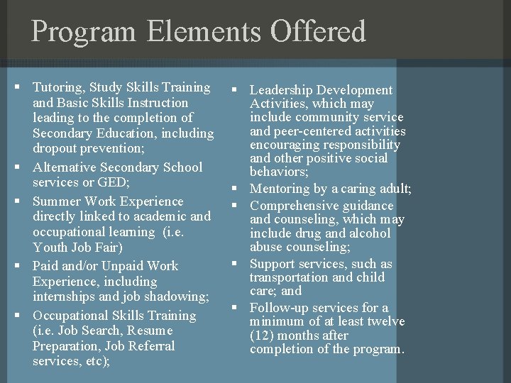 Program Elements Offered § Tutoring, Study Skills Training and Basic Skills Instruction leading to