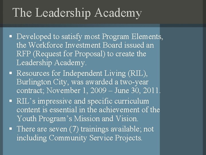 The Leadership Academy § Developed to satisfy most Program Elements, the Workforce Investment Board