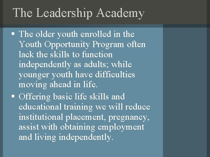 The Leadership Academy § The older youth enrolled in the Youth Opportunity Program often