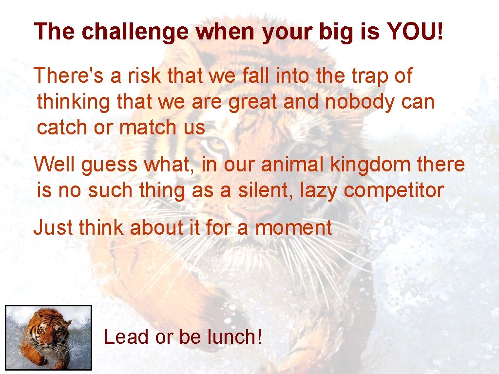 The challenge when your big is YOU! There's a risk that we fall into