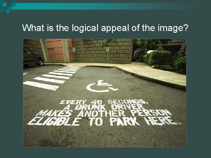 What is the logical appeal of the image? 