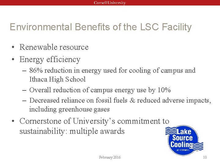 Environmental Benefits of the LSC Facility • Renewable resource • Energy efficiency – 86%