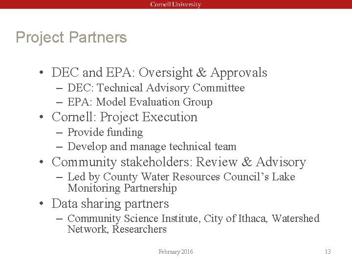 Project Partners • DEC and EPA: Oversight & Approvals – DEC: Technical Advisory Committee