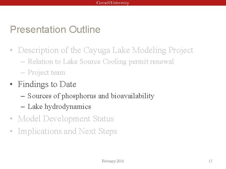 Presentation Outline • Description of the Cayuga Lake Modeling Project – Relation to Lake