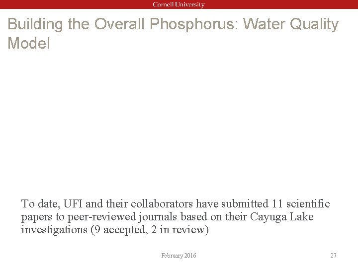 Building the Overall Phosphorus: Water Quality Model To date, UFI and their collaborators have