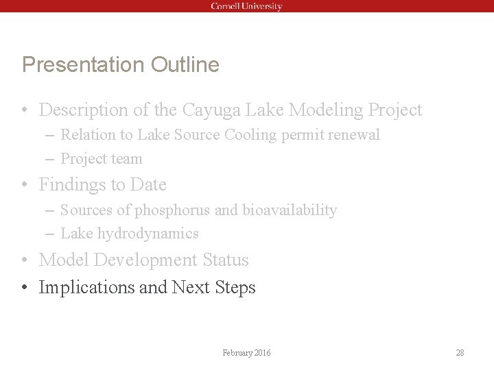Presentation Outline • Description of the Cayuga Lake Modeling Project – Relation to Lake