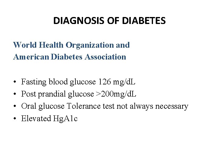 DIAGNOSIS OF DIABETES World Health Organization and American Diabetes Association • • Fasting blood
