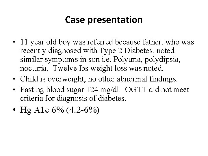 Case presentation • 11 year old boy was referred because father, who was recently