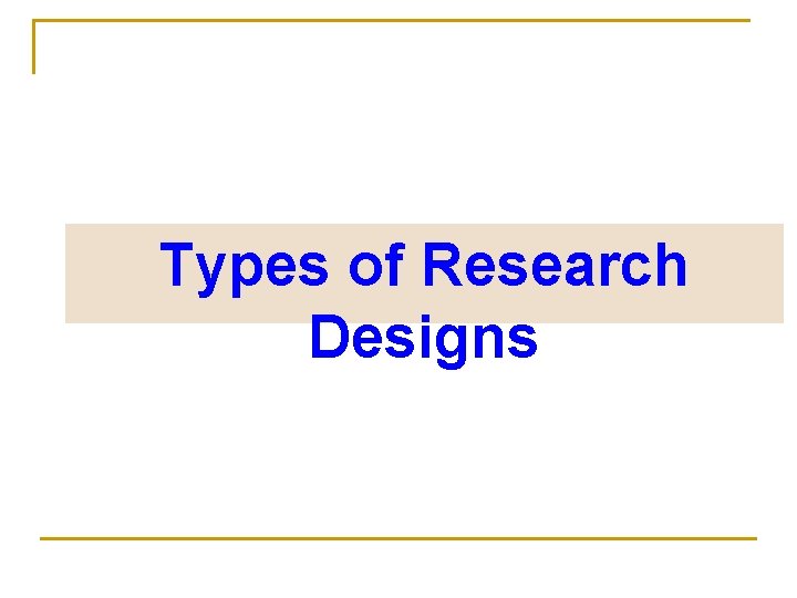 Types of Research Designs 