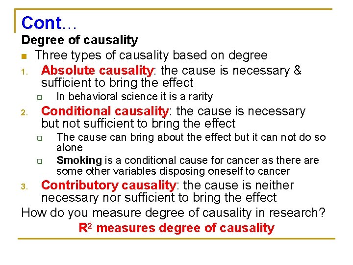 Cont… Degree of causality n Three types of causality based on degree 1. Absolute