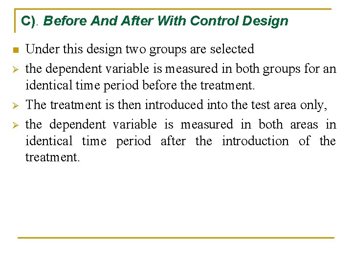 C). Before And After With Control Design n Ø Ø Ø Under this design
