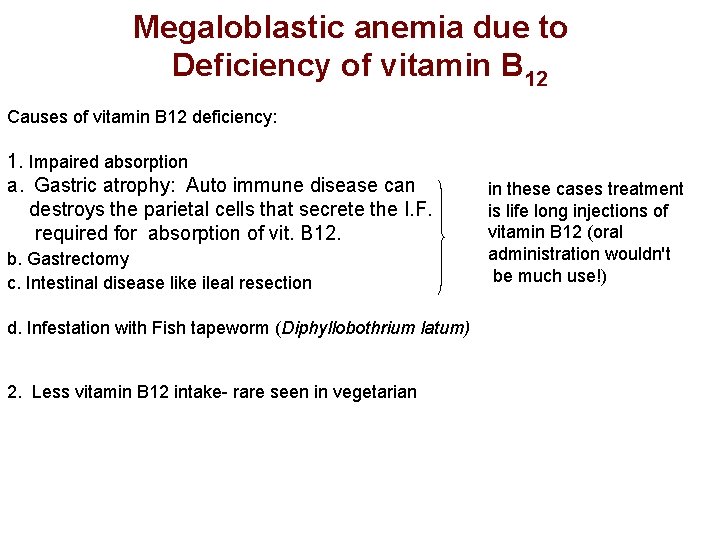 Megaloblastic anemia due to Deficiency of vitamin B 12 Causes of vitamin B 12