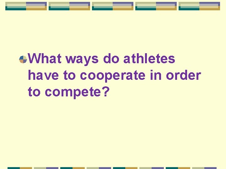 What ways do athletes have to cooperate in order to compete? 