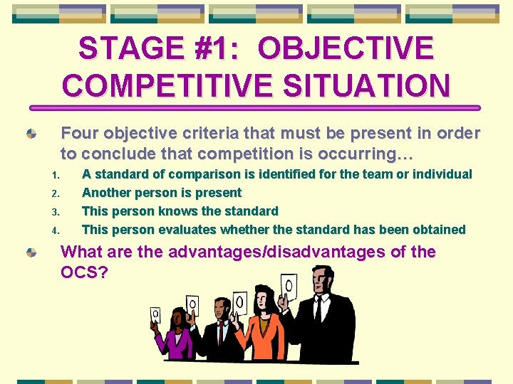 STAGE #1: OBJECTIVE COMPETITIVE SITUATION Four objective criteria that must be present in order