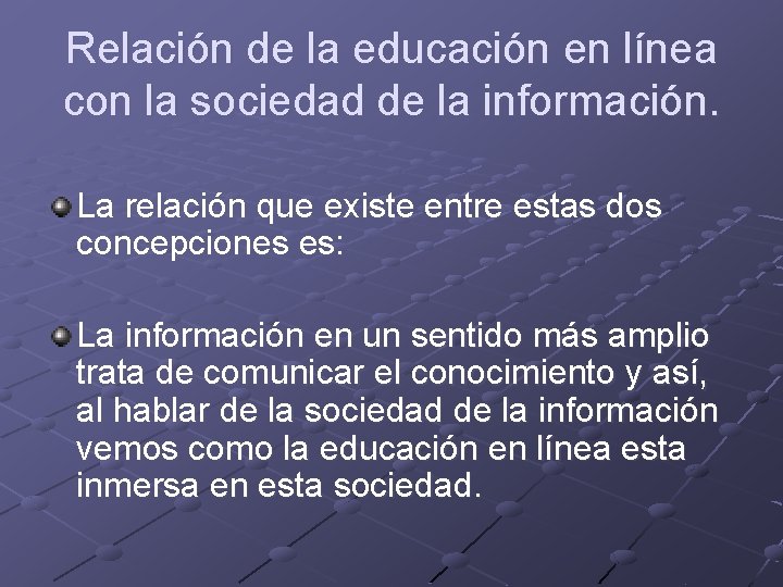 Relación de la educación en línea con la sociedad de la información. La relación