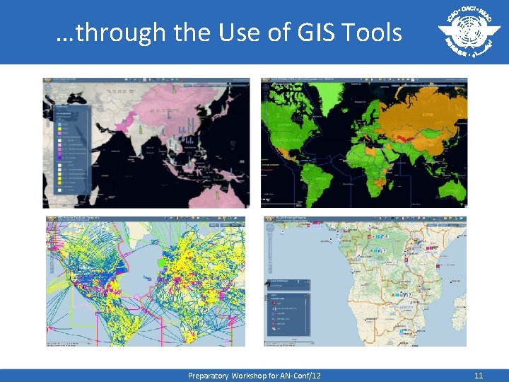 …through the Use of GIS Tools Preparatory Workshop for AN-Conf/12 11 