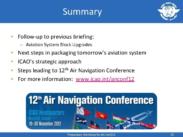 Summary • Follow-up to previous briefing: – Aviation System Block Upgrades • • Next