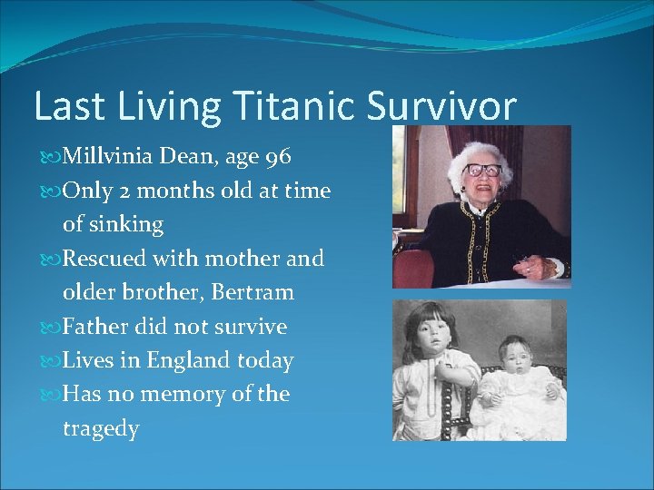 Last Living Titanic Survivor Millvinia Dean, age 96 Only 2 months old at time