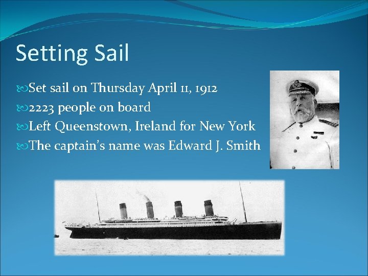 Setting Sail Set sail on Thursday April 11, 1912 2223 people on board Left