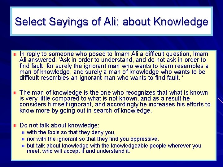 Select Sayings of Ali: about Knowledge In reply to someone who posed to Imam