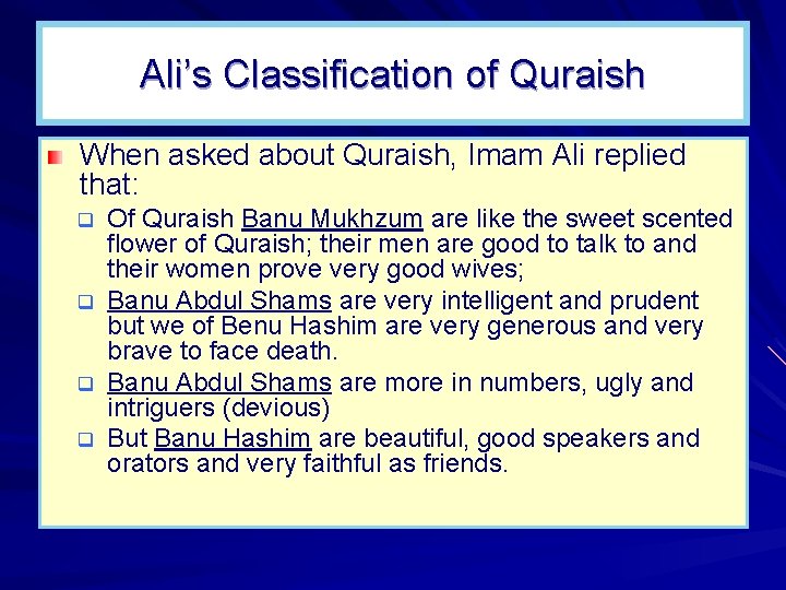 Ali’s Classification of Quraish When asked about Quraish, Imam Ali replied that: q q