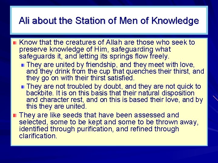 Ali about the Station of Men of Knowledge Know that the creatures of Allah