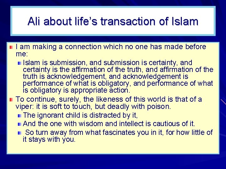 Ali about life’s transaction of Islam I am making a connection which no one
