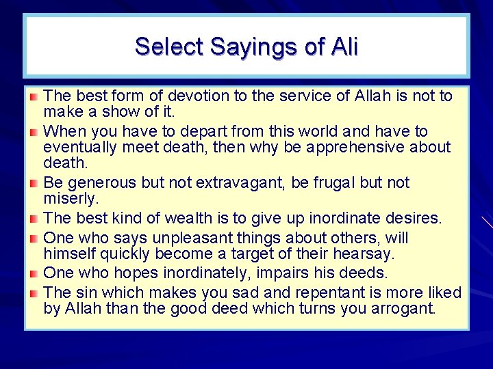 Select Sayings of Ali The best form of devotion to the service of Allah