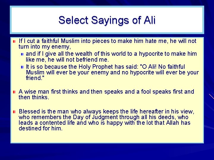 Select Sayings of Ali If I cut a faithful Muslim into pieces to make