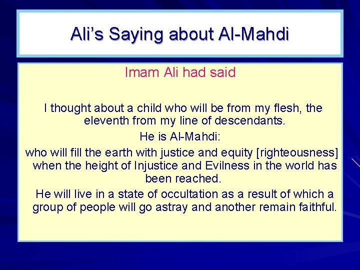 Ali’s Saying about Al-Mahdi Imam Ali had said I thought about a child who