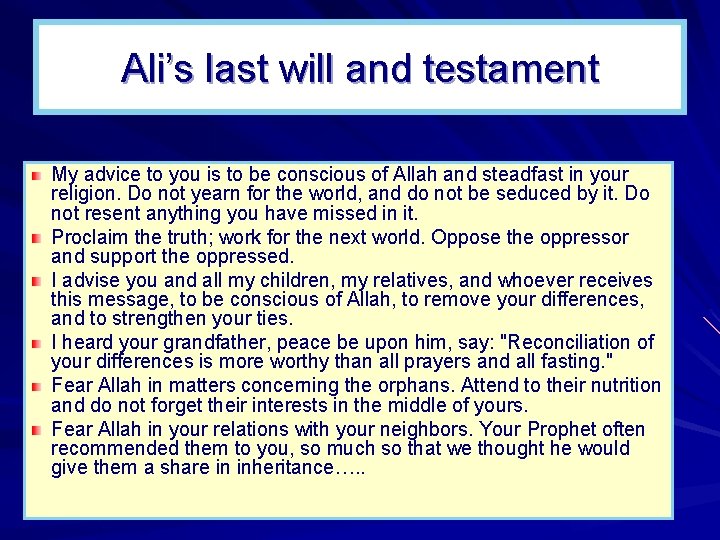 Ali’s last will and testament My advice to you is to be conscious of Ali’s last will and testament My advice to you is to be conscious of