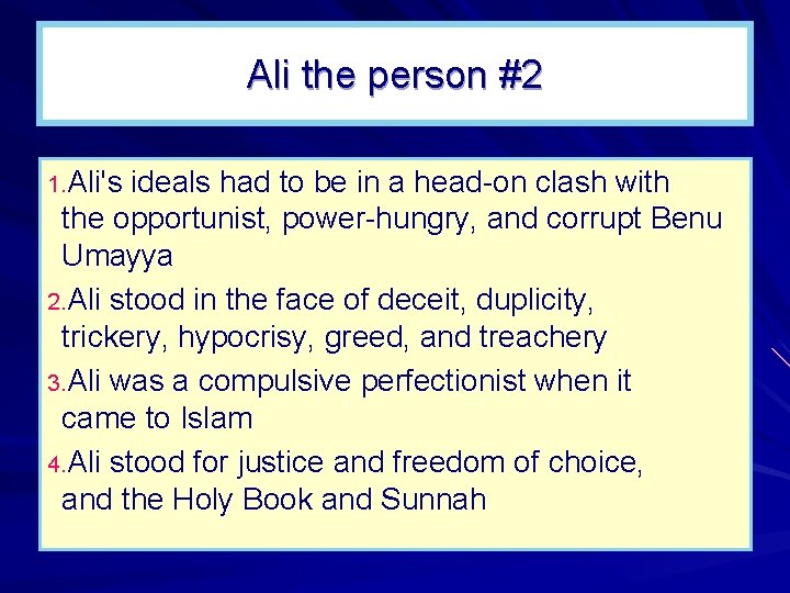 Ali the person #2 1. Ali's ideals had to be in a head-on clash